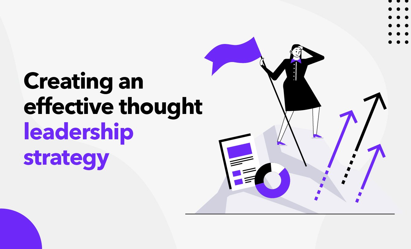 Building An Effective Thought Leadership Strategy For Your Firm